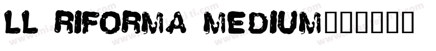LL Riforma Medium字体转换